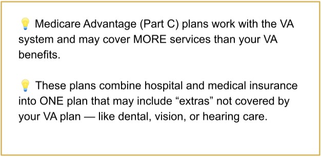 having a Medicare Advantage plan makes it easier to see doctors that aren't in the VA system
